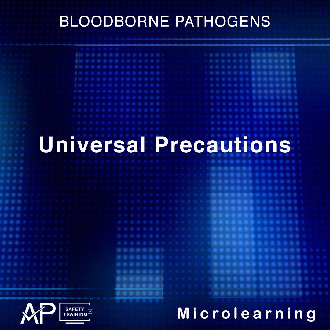 Universal Precautions - Bloodborne Pathogens — AP Safety Training