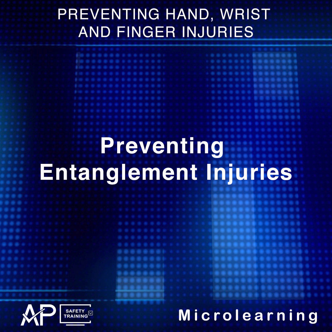 Preventing Entanglement Injuries — AP Safety Training